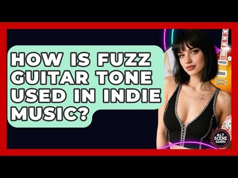 How Is Fuzz Guitar Tone Used In Indie Music? - Alt Scene Guru