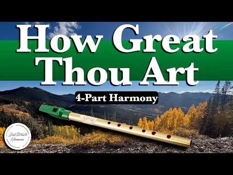 How Great Thou Art | SATB Irish Whistle Harmony