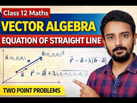 Vector Equation of Straight Line | Problems When Two Points Are Given | Class 12 Maths