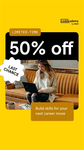 DON'T MISS OUT! Gain career skills, prepare for industry certifications, and more with 50% off Pro. | Codecademy