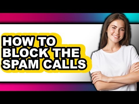 How to Block the Spam Calls (updated)