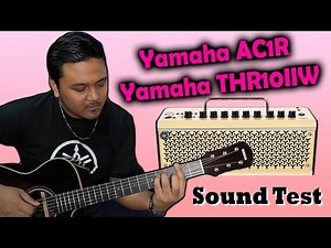 Yamaha AC1R & Yamaha THR10IIW (Sound Test)