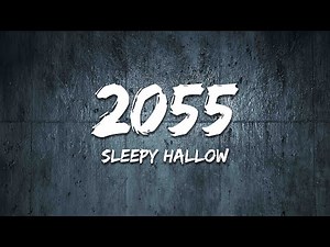 Sleepy Hallow - 2055 (Lyrics)