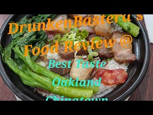 DrunkenBasterd's Food Review@ Best Taste restaurant (Oakland Chinatown)