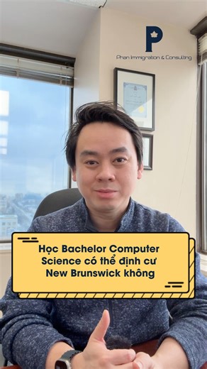 Phan Immigration & Education Canada | Học Bachelor Computer Science có thể định cư New Brunswick hay không? ----- PHAN IMMIGRATION 📍900 - 45 Sheppard Avenue East, North York,... | Instagram