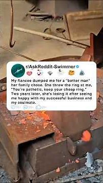 My fiancee dumped me for a "better man" her family chose. She threw the ring at me, "You're pathetic