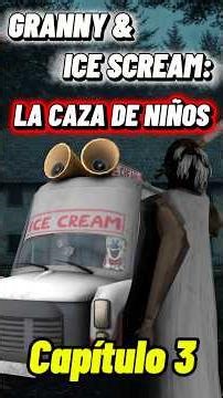 GRANNY & ICE SCREAM: THE CHILD HUNT [CHAPTER 3] #granny #horror #icecream