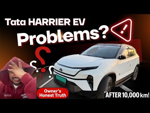 Shocking Harrier EV Issues After 10,000 km! ⚠️ Owner’s Honest Breakdown - Cons & Practical Problems