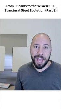 From I Beams to the W14x1000 - The Structural Steel Evolution (Part 3)