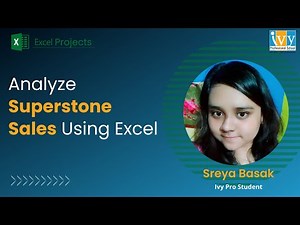 Analyze Superstore Sales Using Excel | Excel Case Study | Sreya Basak | Ivy Pro School Student