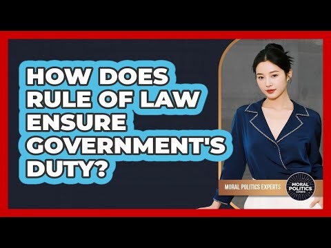 How Does Rule Of Law Ensure Government's Duty?