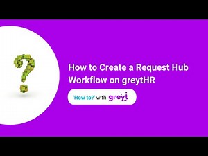 How to Create a Request Hub Workflow on greytHR | A Step by Step Tutorial