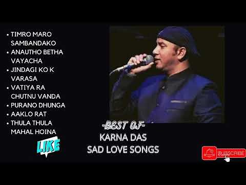 Karna Das Nepali Romantic songs collaction| Karna Das nepali love songs| Karna das nepali songs|