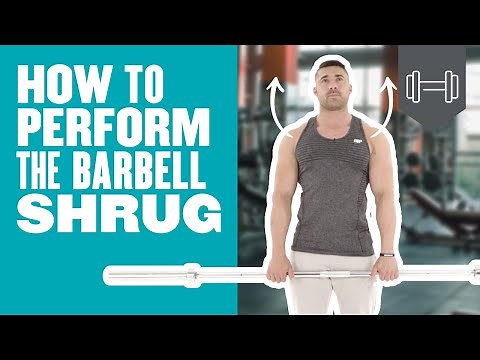 How To Perform The Barbell Shrug With Perfect Technique | Myprotein
