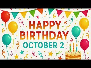 2 October: Happy Birthday Song for October 2