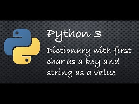 Python 3 - Dictionary - first char as a key and string as value | Example Programs