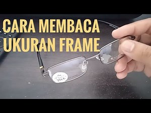 HOW TO READ EYEGLASS FRAME SIZES #OPTIKPURNAMA