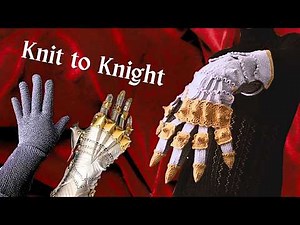 Knitting and Crocheting a Gauntlet: The Aesthetics of Power & Pageantry