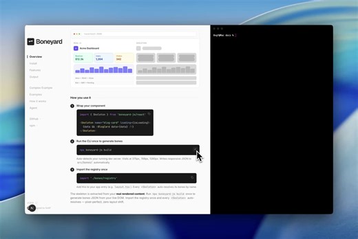 wrap your component with , run npx boneyard-js buildplaywright visits your app at different viewports and calls getBoundingClientRect() on every visible element. real positions, real dimensions, real border-radiusno guessing. no measuring. just math