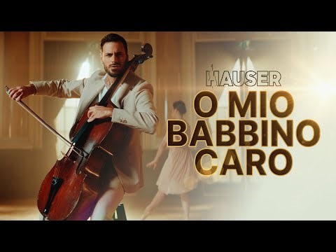 HAUSER – O mio babbino caro