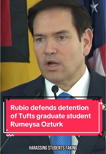 Marco Rubio Defends Detention of Tufts Student Rumeysa Ozturk