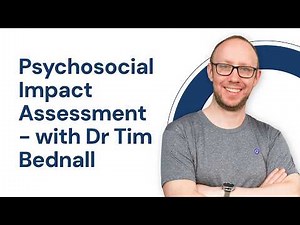 Psychosocial Impact Assessment - with Dr Tim Bednall