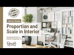 Proportion and Scale in Hindi | Video - 10 | Interior Designing Course for Beginners