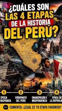 🇵🇪 ¿Conoces las 4 etapas de la historia del Perú? Descubre cómo se formó nuestra nación.