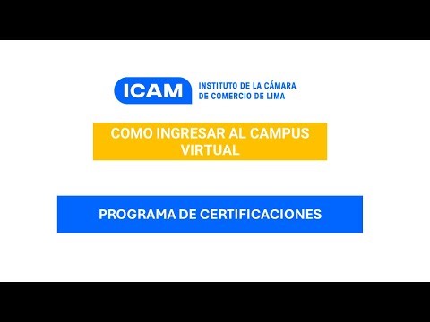 TUTORIAL COMO INGRESAR AL CAMPUS VIRTUAL | PROGRAMA DE CERTIFICACIONES - ICAM