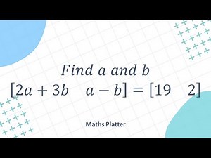 Algebra 1 | SAT Math | CBSE Class 10/11/12 Maths | Solving Unknowns (a and b) in a Matrix Equation