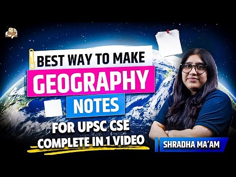 UPSC Geography Notes for GS Prelims & Mains | NCERT | UPSC Topper's Strategy | Shradha Ma'am IAS