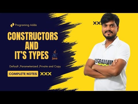 Constructors in Java Explained | Types of Constructors | OOPs in Java | Programming Adda