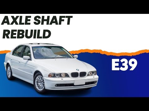 BMW E39 5-Series Axle Shaft Rebuild | 1997-2003 525i, 528i, 530i, 540i and M5