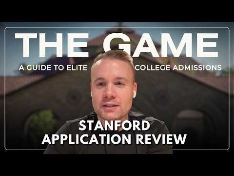 Stanford Application Review | S1E20 | The Game: A Guide to Elite College Admissions