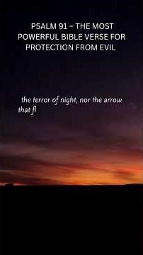 Psalm 91 – The Most Powerful Bible Verse for Protection from Evil