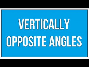 What Are Vertically Opposite Angles - An Introduction / Maths Geometry