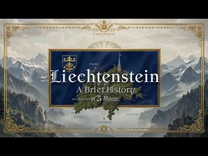 Liechtenstein - A Brief History in 5 Minutes