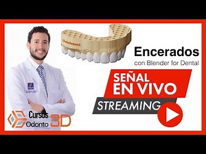 ENCERADOS con Blender for Dental. Clase en VIVO.