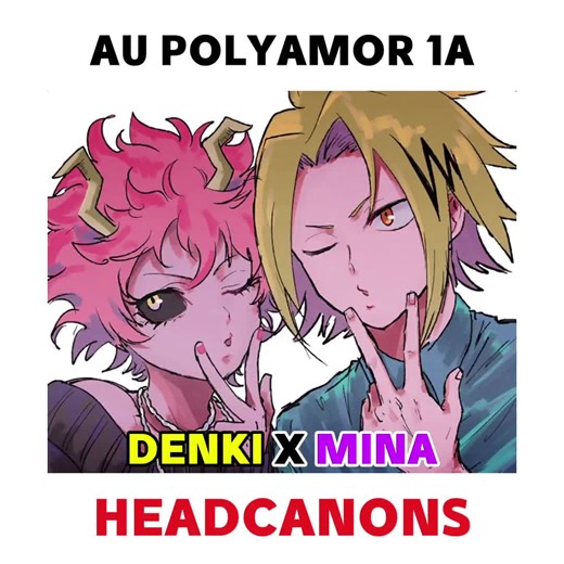 Mina x Denki !! ( AU polyamor 1-A) #minaashido x #denkikaminari / #bnha #myheroacademia #🍖🌈safespace