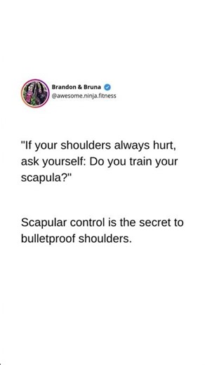"If your shoulders always hurt, ask yourself: Do you train your scapula?"