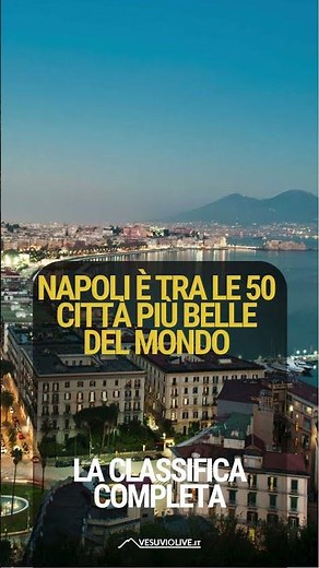 NAPOLI E' TRA LE 50 CITTA PIU' BELLE AL MONDO