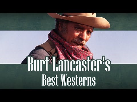 I've Watched All of Burt Lancaster's Western Movies; Here Are 8 Worth Seeing