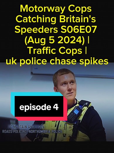 Motorway Cops Catching Britain's Speeders S06E07 (Aug 5 2024) | Traffic Cops | uk police chase spikes | episode 1 Manchester Police vs. Love Police #cop #copsoftiktok #police #policeofficer #policeoftiktok #policeuk #law #lawsuit #ego #foryouu