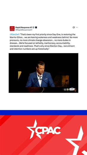 499 reactions · 48 shares | Rapid Response 47 on X: Secretary of Defense Pete Hegseth: "That's been my first priority since Day One, is restoring the Warrior Ethos... we are leaving wokeness and weakness behind. No more pronouns, no more climate change obsession... no more dudes in dresses... We're focused on lethality, meritocracy, accountability, standards and readiness. That's why since Election Day... recruitment and retention numbers are up historically." | CPAC | Facebook