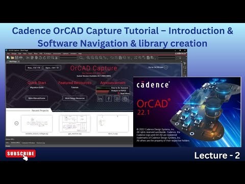 Cadence OrCAD v22 Capture Tutorial–Introduction & Software Navigation & library creation | Lecture 2