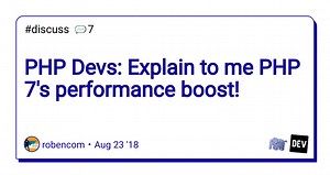 PHP Devs: Explain to me PHP 7's performance boost!