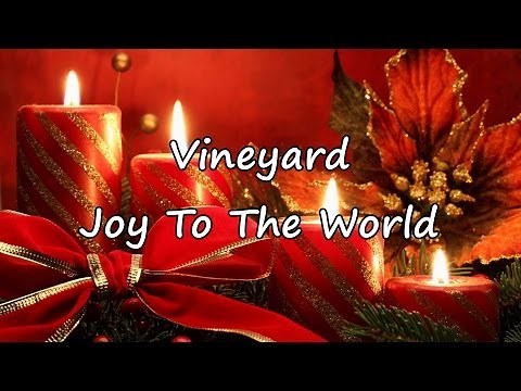 Vineyard - Joy To The World [with lyrics]