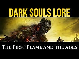The First Flame and the Cycle of Ages | Dark Souls Lore to Sleep To ⭐