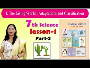 7th Science | The Living World : Adaptations and Classification | Chapter 1 | Part 3 | NCERT