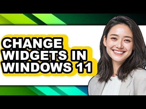 How to Change Widgets in Windows 11 - Full Guide
